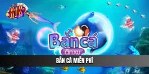 Bắn Cá Miễn Phí