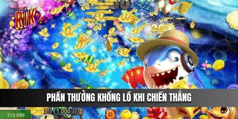 Phần thưởng khổng lồ khi chiến thắng