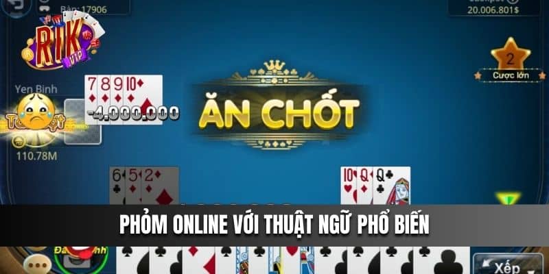 Phỏm Online với thuật ngữ phổ biến