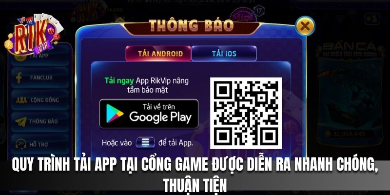 Quy trình tải app tại cổng game được diễn ra nhanh chóng, thuận tiện